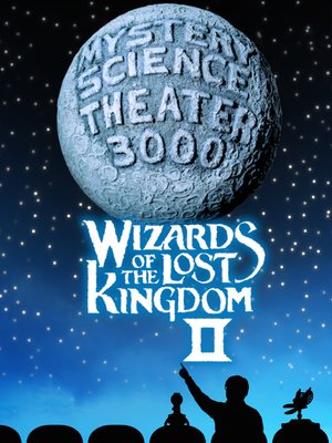 cover image of Mystery Science Theater 3000: Wizards of the Lost Kingdom II
